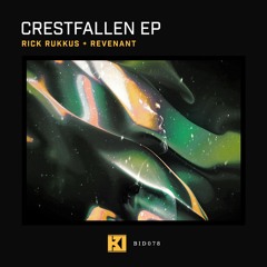Rick Rukkus & Revenant - Crestfallen EP [BID078]