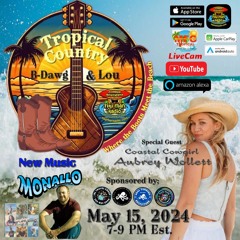 Tropical Country With B - Dawg & Lou- May 15, 2024