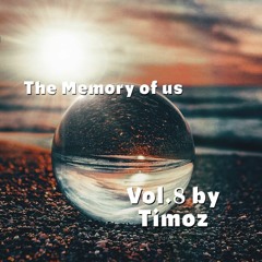 The Memory of us Vol.8 Official north coast set mix by Dj TIMOZ