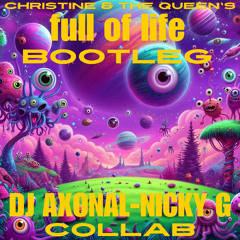Full Of Life-DJ Axonal- Nicky G  [[Remix Bootleg Free Download]]