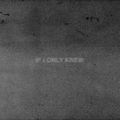 if i only knew (demo)