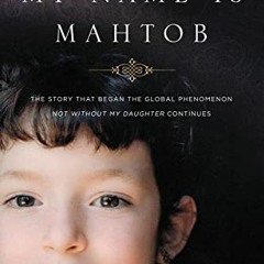 FREE PDF 📥 My Name Is Mahtob: The Story that Began in the Global Phenomenon Not With