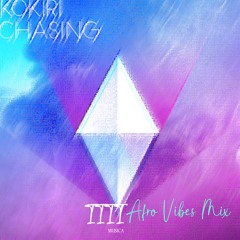 Kokiri - Chasing (1111 MUSICA Afro Vibes Mix)