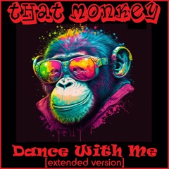 That Monkey - Dance With Me [Extended Version]
