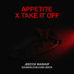 Chris Lorenzo, Fisher - Appetite x Take It Off (Jeecck Mashup) v2