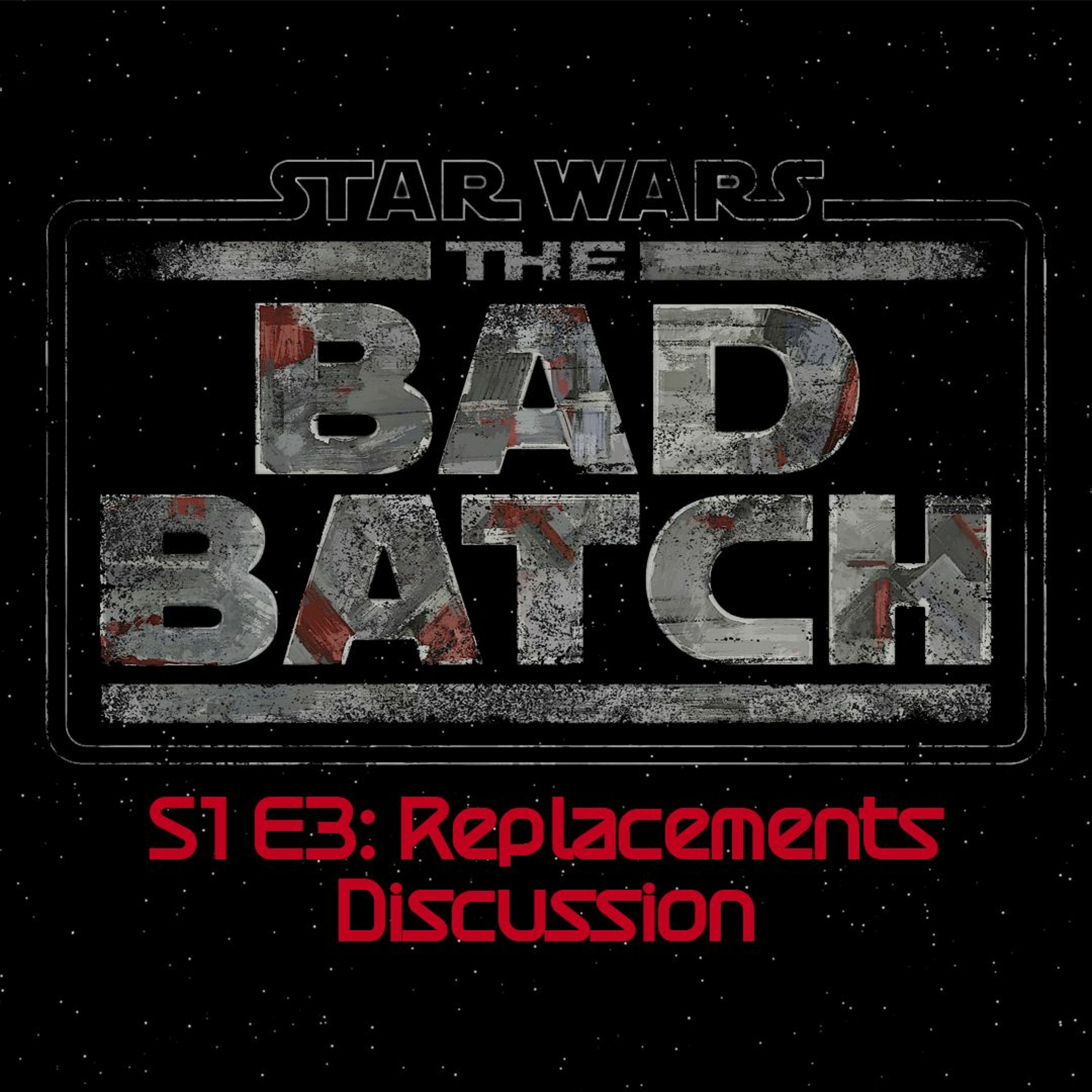 The Bad Batch S1E3: Replacements