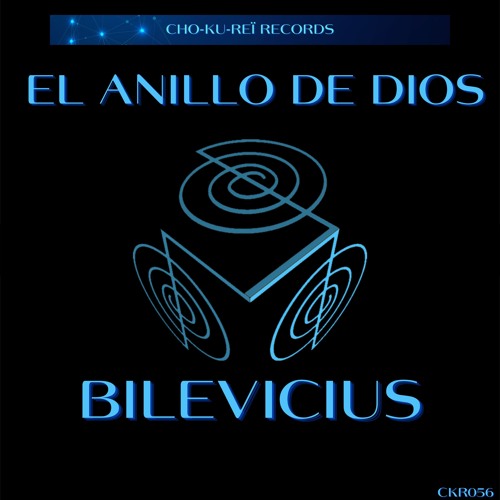 Bilevicius - El Anillo De Dios (Original) [Cho - Ku - Reï Records]