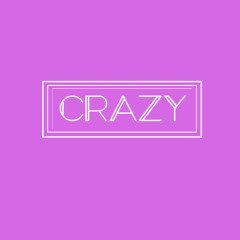 CRAZY