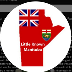 Friday Foreplay - LITTLE KNOWN MANITOBA.