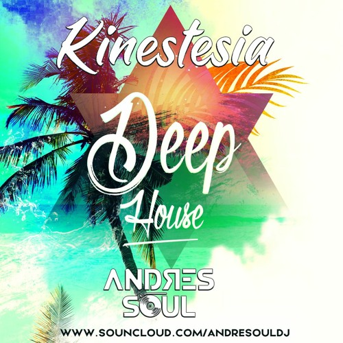 KINESTESIA DEEP HOUSE CLASSICS - ANDRES SOUL DJ