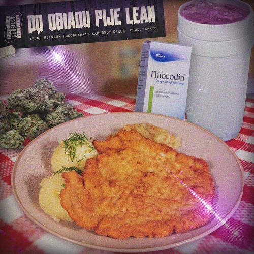 Yfung x Meewson x Fuccboymatt x Kxperboy x Kaker - Do obiadu pije lean prod. papaye