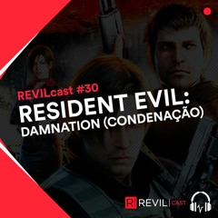 Resident Evil: Damnation (Condenação) - REVILcast #30