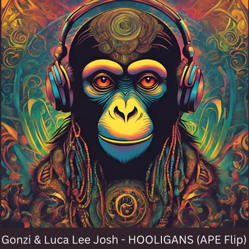 Gonzi & Luca Lee Josh - HOOLIGANS (APE Flip)