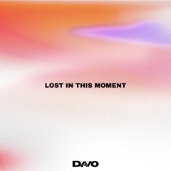 DAVO - Lost In This Moment
