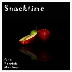 Snacktime (feat. Patrick Mautner)