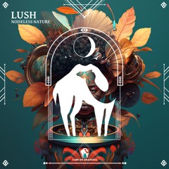 Noiseless Nature - Lush (Cafe De Anatolia)