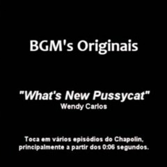 Chaves & Chapolin - BGM Original - What's New, Pussycat.mp3