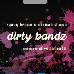 Dirty Bandz (Feat. Sonny Brown & Mixman Shawn)