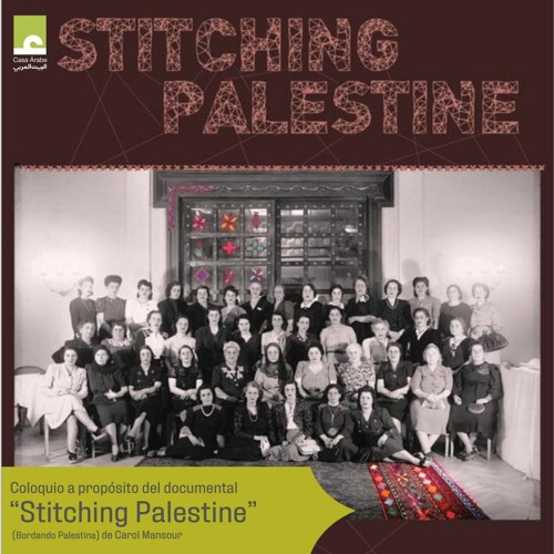 Coloquio a propósito del documental: "Stitching Palestine" (Bordando Palestina)