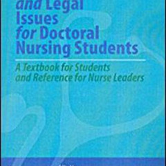download KINDLE 📘 Ethical and Legal Issues for Doctoral Nursing Students: A Textbook