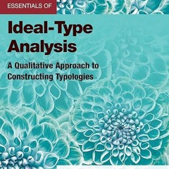 ❤pdf Essentials of Ideal-Type Analysis: A Qualitative Approach to Constructing