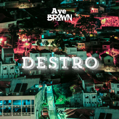 Destro (prod. by Aye Brown)