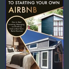 [ebook] read pdf ⚡ The Ultimate 5 Step Guide To Starting Your Own Airbnb: How to Start Investing,