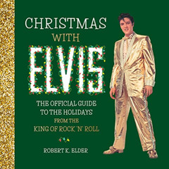DOWNLOAD PDF ✓ Christmas with Elvis: The Official Guide to the Holidays from the King