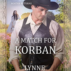 [Access] EPUB 💖 A Match For Korban (The Matchmaker - Agatha Returns Book 6) by  Lynn