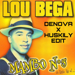 Lou Bega - Mambo No. 5 (Denova x Huskily Edit) [FREE DOWNLOAD]
