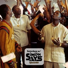 Saturdaze w/ Simon Says Ep. 020