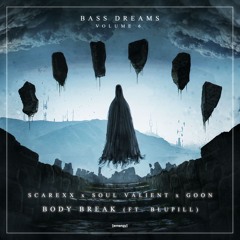 SCAREXX x SOUL VALIENT x GOON ft. BLUPILL - BODY BREAK