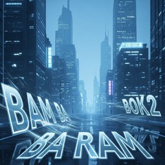 BOK2 - BAM BA RAM (밤바람) (Original Mix)