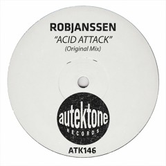 ATK146 - RobJanssen "Acid Attack" (Original Mix)(Preview)(Autektone Records)(Out Now)