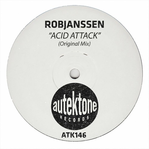 ATK146 - RobJanssen "Acid Attack" (Original Mix)(Preview)(Autektone Records)(Out Now)