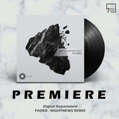 PREMIERE Digital Department - Faded (Nightnews Remix) [CALLIGRAPHY RECORDINGS]
