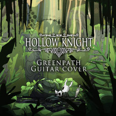 HOLLOW KNIGHT - greenpath | guitar cover