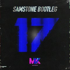 [FREE DOWNLOAD] MK - 17 (Samstone Bootleg)
