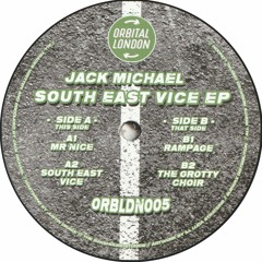 Jack Michael - South East Vice EP (ORBLDN005)