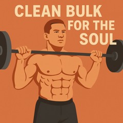 Clean Bulk for the Soul