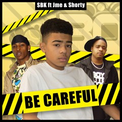 sbk - Be Careful (Ft. Jme & Shorty) - Be Careful ACCAPELLA