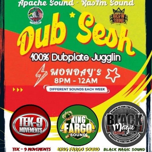 DUB SESH - TEK 9 MOVEMENTS / BLACK MAGIC / KING FARGO