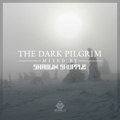 The Dark Pilgrim Mixed by Shaolin Shuffle