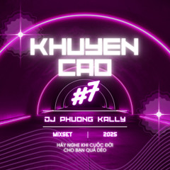 KHUYẾN CÁO #7 - PHƯƠNG KALLY MIX