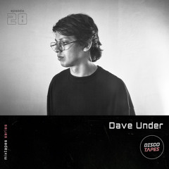 Dave Under - Mixtape Series by Discotapes