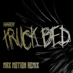 HARDY - TRUCK BED (Max Motion Edit)