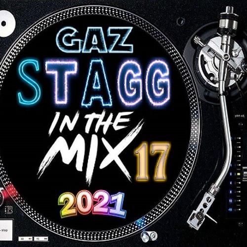 GAZ STAGG IN THE MIX 2021 (MIX 17)