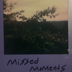 Missed Moments (Demo)