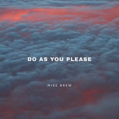 Do As You Please