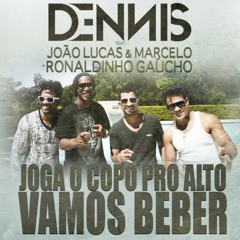 Vamos Beber (Joga o Copo Pro Alto) [feat. João Lucas & Marcelo & Ronaldinho Gaúcho]